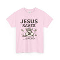 Jesus Saves I Spend